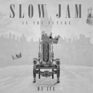 Slow Jam Is the Future (Slow Jam)