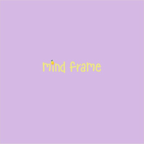 Mind Frame | Boomplay Music