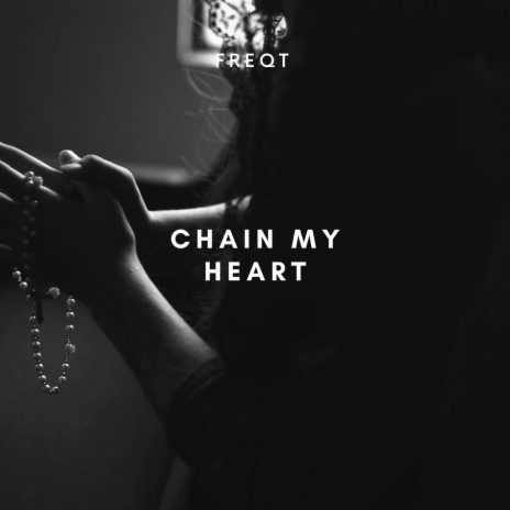 Chain My Heart | Boomplay Music