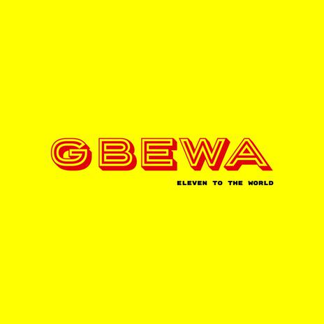 Gbewa | Boomplay Music