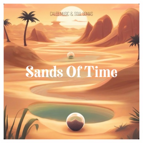 Sands Of Time ft. Soul Soniks | Boomplay Music