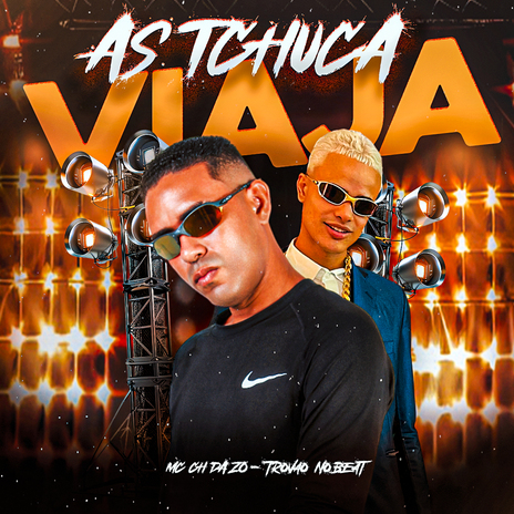 As Tchuca Viaja ft. Trovão no Beat | Boomplay Music