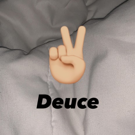 Deuce | Boomplay Music