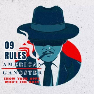American Gangster : 09 Rules To Live By