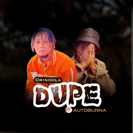 Dupe ft. Autoburna | Boomplay Music