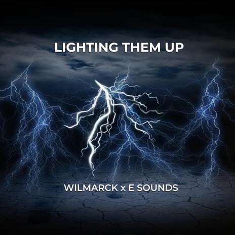 Lighting Them Up ft. Wilmarck | Boomplay Music