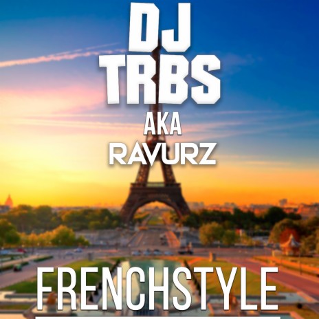 Frenchstyle ft. DJ-TRBS | Boomplay Music