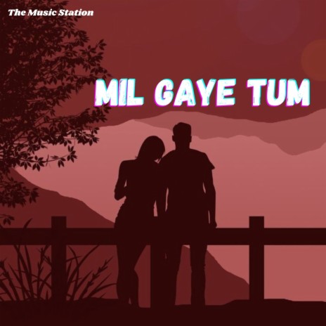 Mil Gaye Tum | Boomplay Music