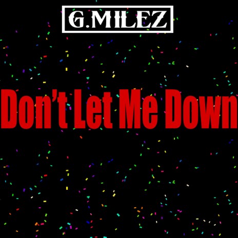 Don't Let Me Down | Boomplay Music