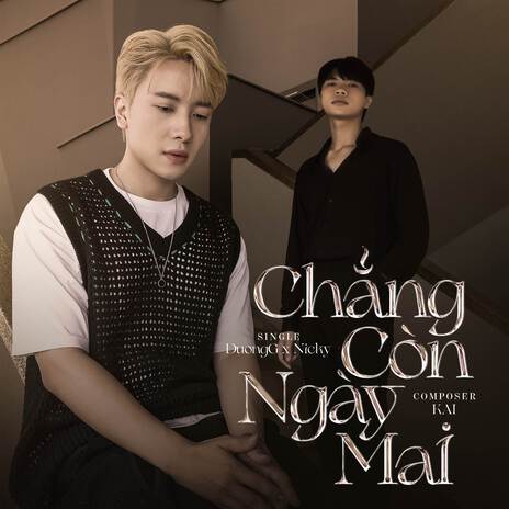 Chẳng Còn Ngày Mai ft. Nicky | Boomplay Music