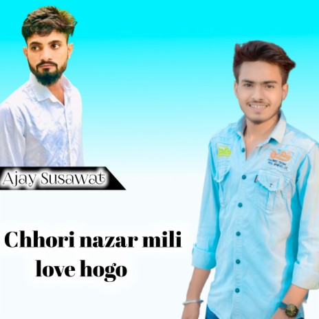 Chhori Nazar Mili Love Hogo