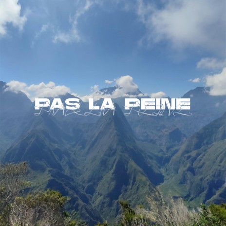 PAS LA PEINE | Boomplay Music