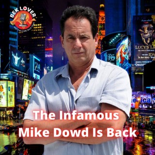 The Infamous Mike Dowd Is Back Ep.75