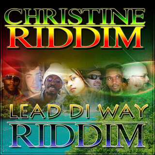 Christine Riddim & Lead Di Way Riddim