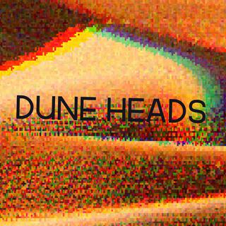 DUNE HEADS