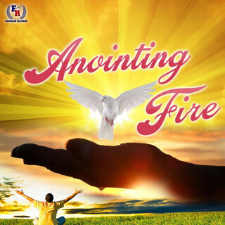 Anointing Fire