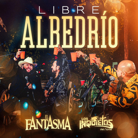 Libre Albedrío ft. Los Inquietos Del Norte | Boomplay Music