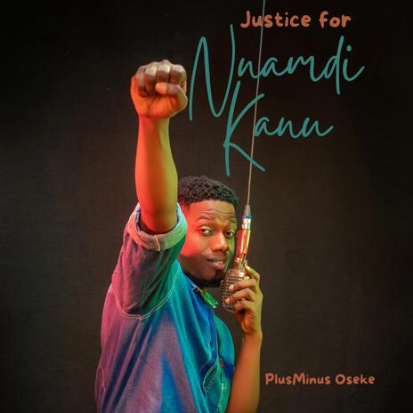 Justice for Nnamdi kanu | Boomplay Music