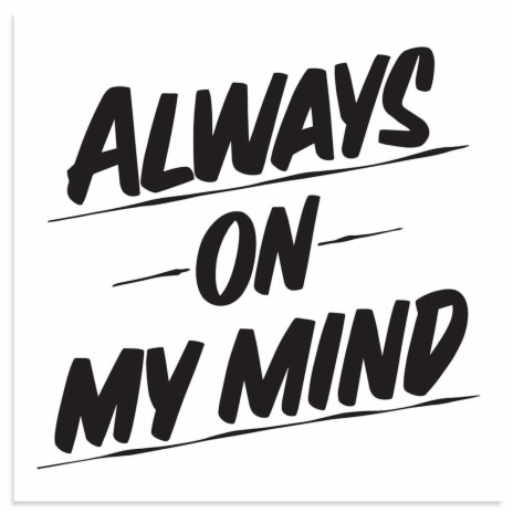 Always on my mind | Boomplay Music