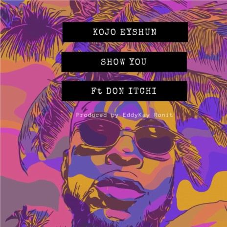 Show You (feat. Don Itchi) | Boomplay Music