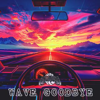 WAVE GOODBYE