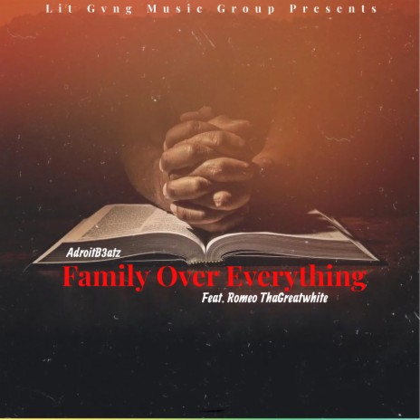 Family over Everything ft. Romeo ThaGreatwhite