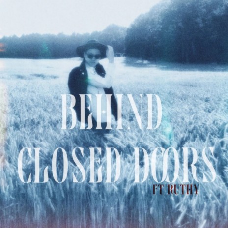 Behind Closed Doors ft. Ruthy | Boomplay Music