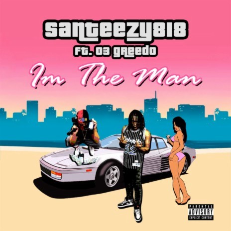 I'm the Man ft. 03 Greedo | Boomplay Music