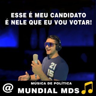 Esse é meu candidato é nele que eu vou votar! música de política