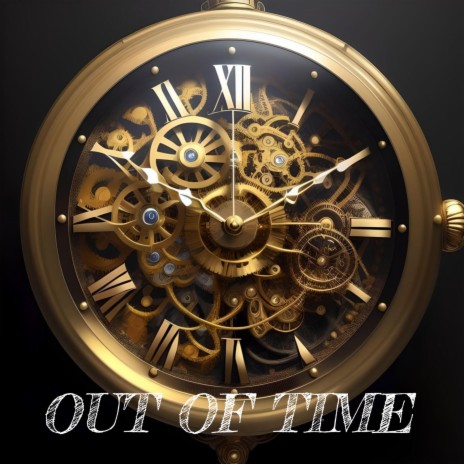 Out Of Time | Boomplay Music