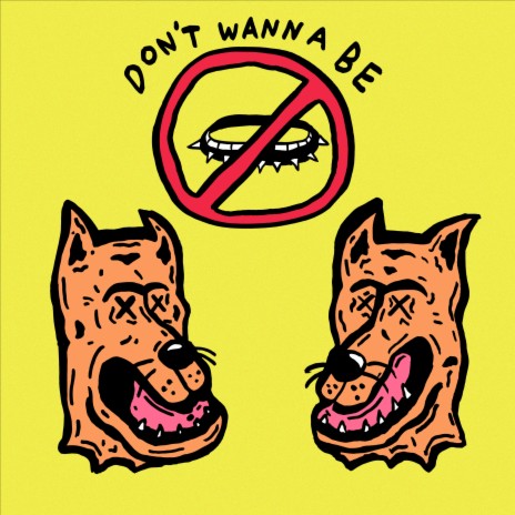 Don't Wanna Be | Boomplay Music