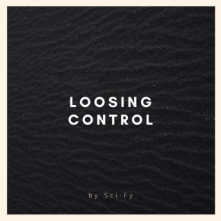 Loosing Control