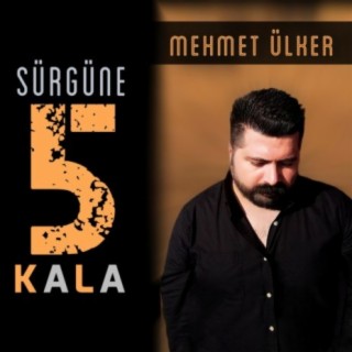 Sürgüne Beş Kala