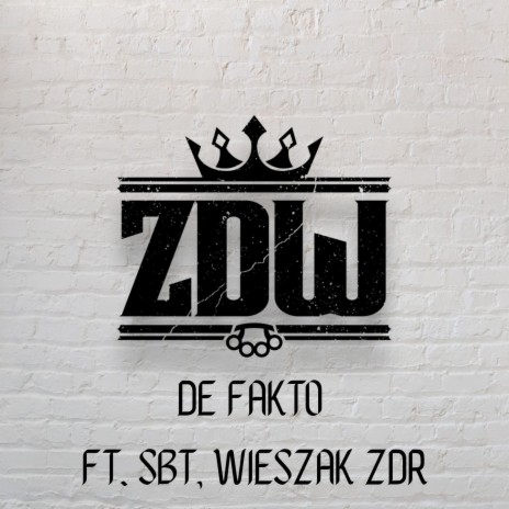 De fakto ft. SBT & Wieszak ZDR | Boomplay Music