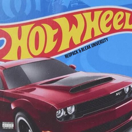 HOT WHEEL ft. BLEAK UNIVERSITY | Boomplay Music