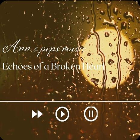 Echoes of a Broken Heart