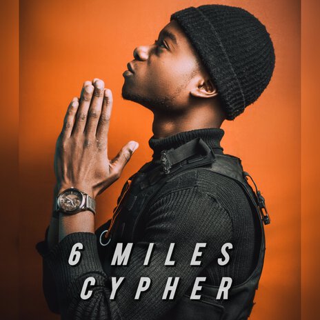 6 Miles Cypher | Boomplay Music