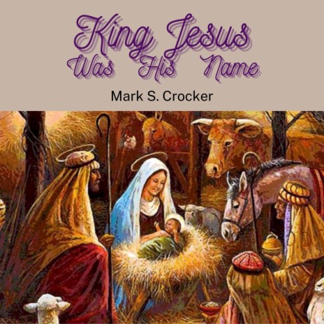 King Jesus Was His Name