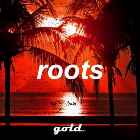 Roots | Boomplay Music