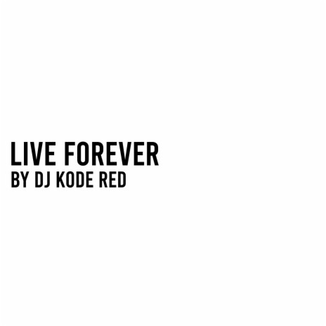 Live Forever | Boomplay Music