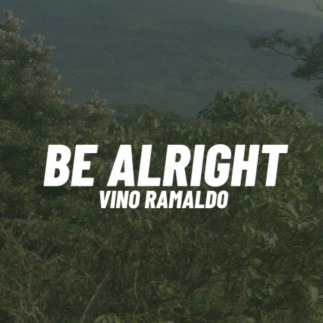 Be Alright | Boomplay Music