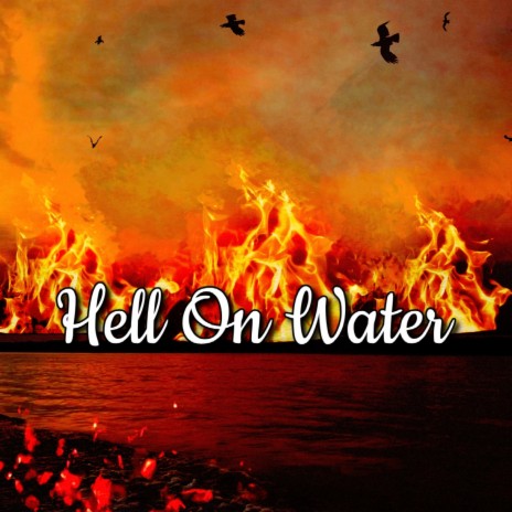 Hell on Water | Boomplay Music