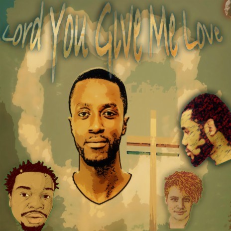 Lord You Give Me Love (feat. Lord Sly, Baedu & Gully)