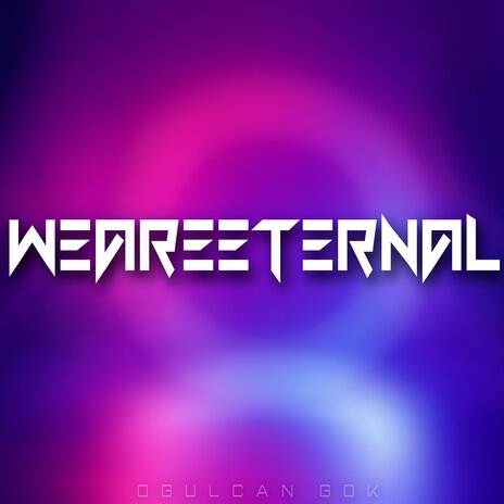 We Are Eternal | Boomplay Music