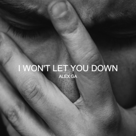 I won't let you down