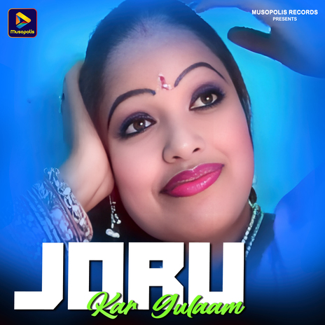 Joru Kar Gulaam | Boomplay Music