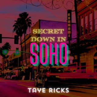 Secret Down In SOHO lyrics | Boomplay Music