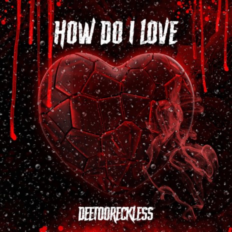 How Do I Love | Boomplay Music