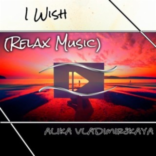 I Wish (Relax Music)