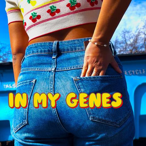 in my genes | Boomplay Music